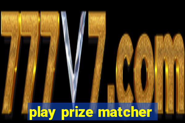 play prize matcher